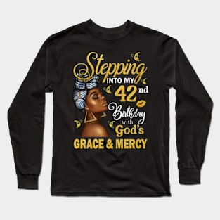 Stepping Into My 42nd Birthday With God's Grace & Mercy Bday Long Sleeve T-Shirt